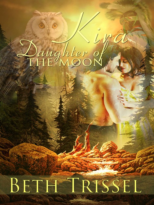 Title details for Kira, Daughter of the Moon by Beth Trissel - Available